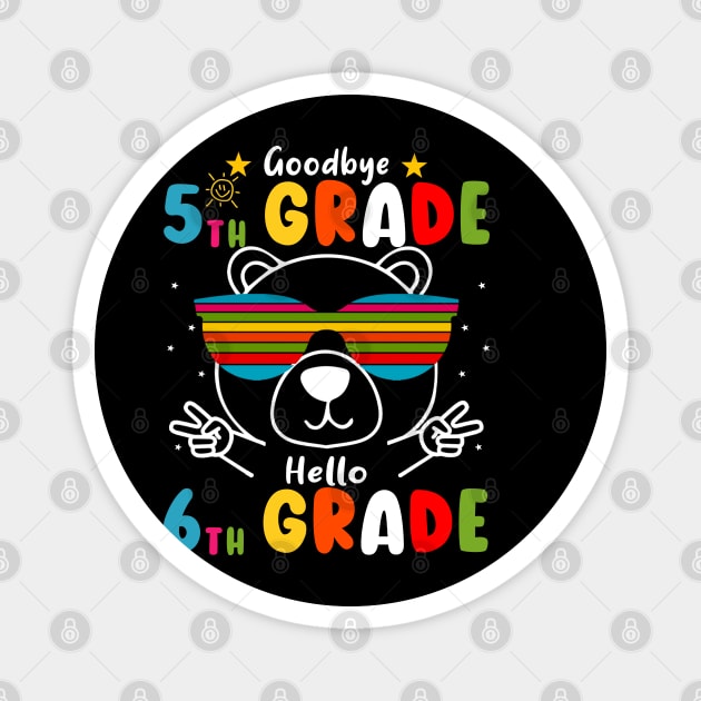 Goodbye 5th Grade Graduation Hello 6th Grade Last Day Of School Bear Magnet by AngelGurro